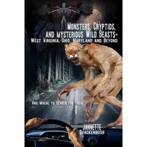 Monsters, Cryptids, and Mysterious Wild Beasts | Jannette Quackenbush (ISBN: 9781940087382)