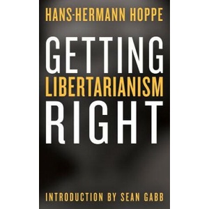 Getting Libertarianism Right | Sean Gabb, Hans-Hermann Hoppe (2018)