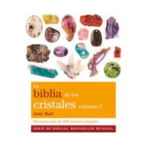 La biblia de los cristales 2 : presenta más de 200 nuevos cristales | Judy Hall, Miguel Iribarren Berrade (ISBN: 9788484453666)