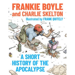 A Short History of the Apocalypse | Frankie Boyle (ISBN: 9781399817738)