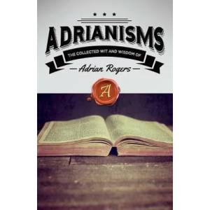 Adrianisms | Dr Adrian Rogers (ISBN: 9781613142868)