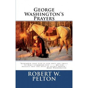 George Washington's Prayers | Robert W Pelton (ISBN: 9781460941911)