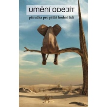 Umění odejít – příručka pro příliš hodné lidi - Regina Štěpánská