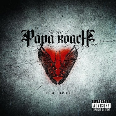 ...TO BE LOVED - PAPA ROACH