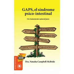 GAPS, el síndrome psico-intestinal : un tratamiento natural para el autismo, la dispraxia, el trastorno por déficit de atención con o sin hiperactivid | NATASHA CAMPBELL MCBRIDE (ISBN: 9788494622403)