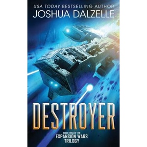 Destroyer: Book Three of the Expansion Wars Trilogy | Joshua Dalzelle (2017)