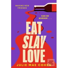 Eat Slay Love - Julie Mae Cohen