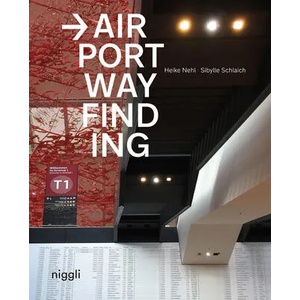 Airport Wayfinding | Heike Nehl, Sibylle Schlaich (ISBN: 9783721210149)