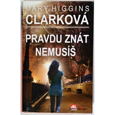 Pravdu znát nemusíš - Mary Higgins Clark