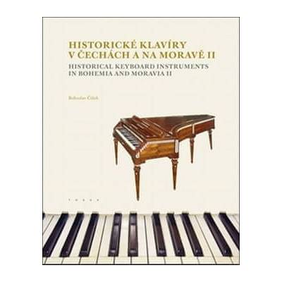 Bohuslav Čížek Historické klavíry v Čechách a na Moravě II