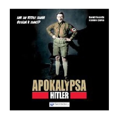 Apokalypsa – Hitler - Daniel Costelle, Isabelle Clarke