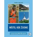 Místo kde žijeme pracovní sešit pro 4. a 5. ročník ZŠ Zdeněk Szczyrba Irena Smolová