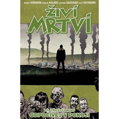 Živí mrtví Odpočívej v pokoji - Robert Kirkman