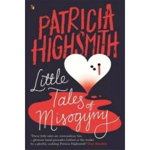 Little Tales of Misogyny | Patricia Highsmith (2015)