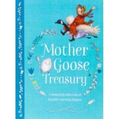 Mother Goose Treasury: A Beautiful Collection of Favorite Nursery Rhymes Parragon Books