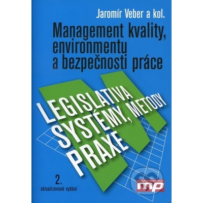 Management kvality, enviromentu a bezpečnosti práce, Legislativa, metody, systémy, praxe