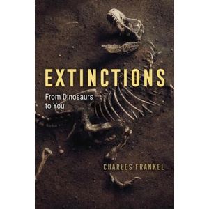 Extinctions - From Dinosaurs to You | Charles Frankel (ISBN: 9780226741017)