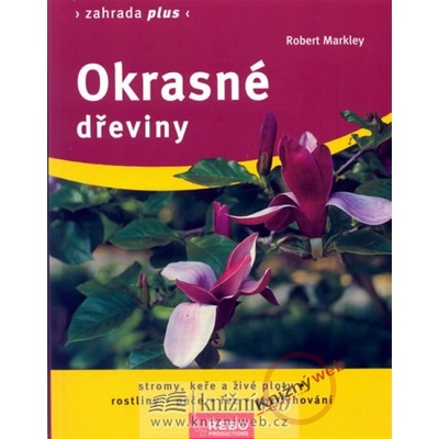 Okrasné dřeviny - Robert Markley
