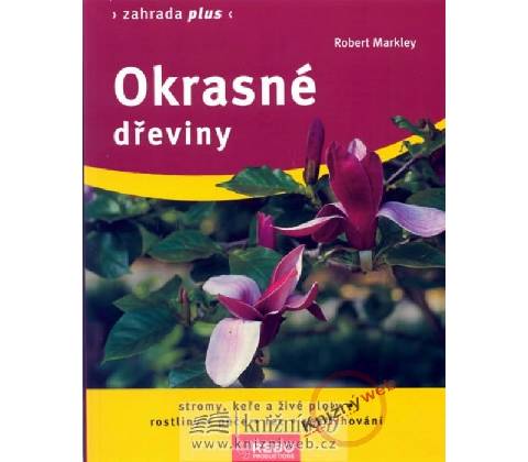 Okrasné dřeviny - Robert Markley