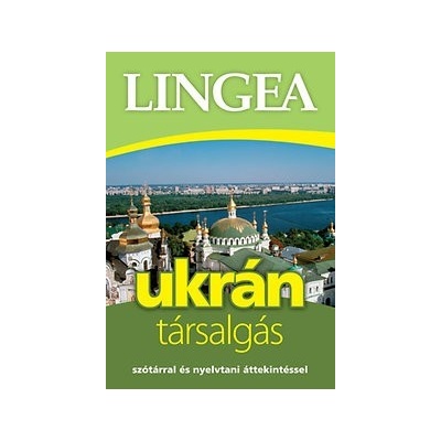Lingea ukrán társalgás - Szótárral és nyelvtani áttekintéssel