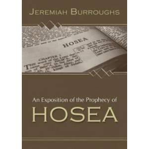 Exposition of the Prophecy of Hosea | Jeremiah Burroughs (ISBN: 9781892777942)