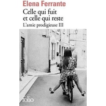 Celle qui fuit et celle qui reste: L´amie prodigieuse III. Elena Ferrante