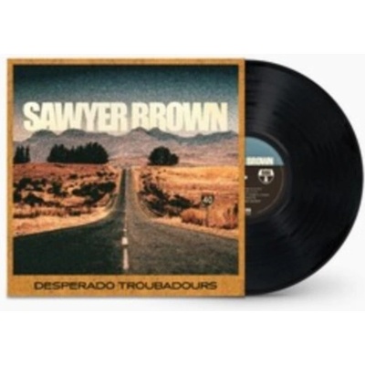 Sawyer Brown - Desperado Troubadours LP