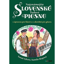 Najznámejšie slovenské ľudové piesne - Kamila Skopová, Mgr. Tomáš Sýkora