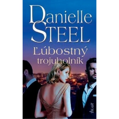 Ľúbostný trojuholník - Danielle Steel