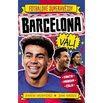 Fotbalové superhvězdy Barcelona FC - Fakta, příběhy, čísla