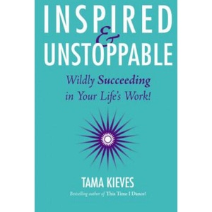Inspired & Unstoppable | Tama Kieves (ISBN: 9780399165788)