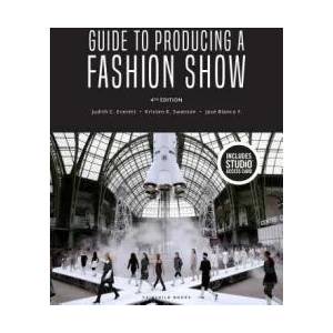 Guide to Producing a Fashion Show | Everett, Judith C. (Northern Arizona University, USA), Swanson, Kristen K. (Northern Arizona University, USA), F. , Jose Blanco (Dominican University (ISBN: 9781501335259)