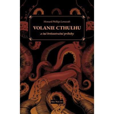 Volanie Cthulhu a iné hrôzostrašné príbehy - Howard Phillips Lovecraft