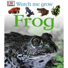 Frog (DK Watch Me Grow) vývoj žáby pro děti v angličtině