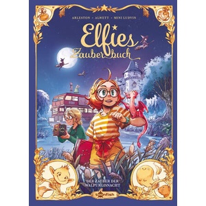 Elfies Zauberbuch. Band 5 | Audrey Alwett, Desirée Schneider (ISBN: 9783967927801)