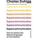 Supercommunicators - Charles Duhigg