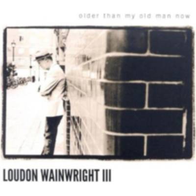 WAINWRIGHT LOUDON -III-: OLDER THAN MY OLD MAN NOW CD