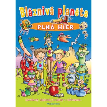 Bláznivá planéta plná hier -