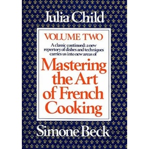 Mastering the Art of French Cooking. Vol. 2 | Julia Child, Simone Beck (1983)