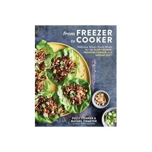 From Freezer to Cooker | Polly Conner, Rachel Tiemeyer (ISBN: 9781635653120)
