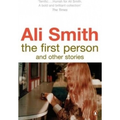 The First Person and Other Stories - Ali Smith
