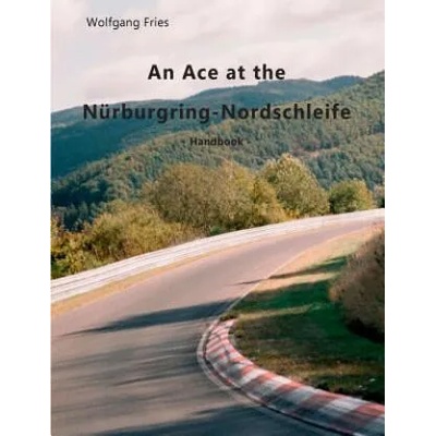 Ace at the Nurburgring-Nordschleife | Wolfgang Fries