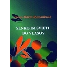 Slnko im svieti do vlasov - Elena Mária Rumánková