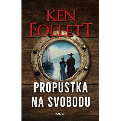 Propustka na svobodu, 3. vydání - Ken Follett