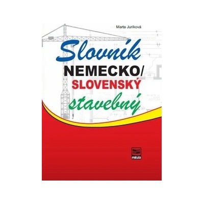 Nemecko/slovenský stavebný slovník - Marta Juríková