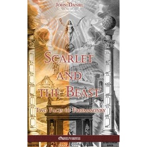 Scarlet and the Beast II: Two Faces of Freemasonry | John Daniel (ISBN: 9781805400547)
