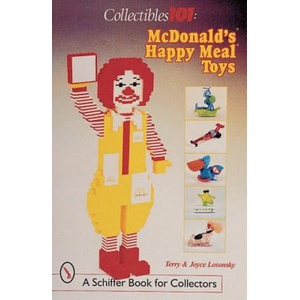 Collectibles 101: McDonald's Happy Meal Toys | Terry M. Losonsky (ISBN: 9780764309663)