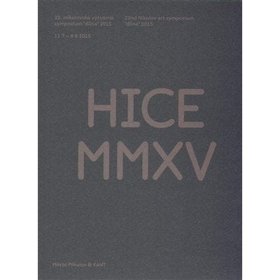 Ivan Neumann HICE MMXV - 22. mikulovské výtvarné sympozium dílna 2015