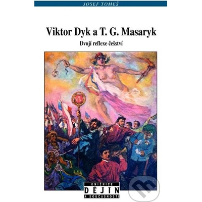 Viktor Dyk a T.G. Masaryk - Jiří Tomeš