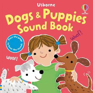 Dogs & Puppies Sound Book | Ana Martin Larranaga (ISBN: 9781805312789)